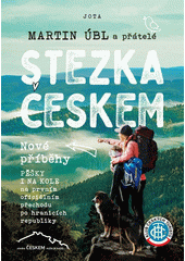 Stezka Českem : ...nové příběhy  (odkaz v elektronickém katalogu)