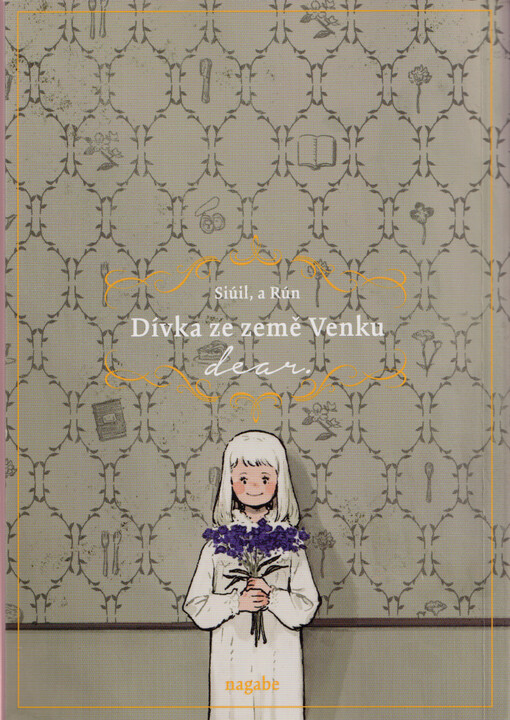 Dívka ze země Venku : Siúil, a Rún : dear.