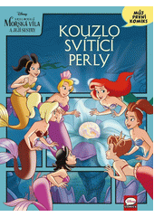 Ariel, malá mořská víla a její sestry. Kouzlo svítící perly  (odkaz v elektronickém katalogu)