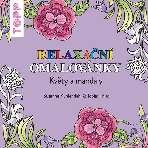 Relaxační omalovánky - Květy a mandaly