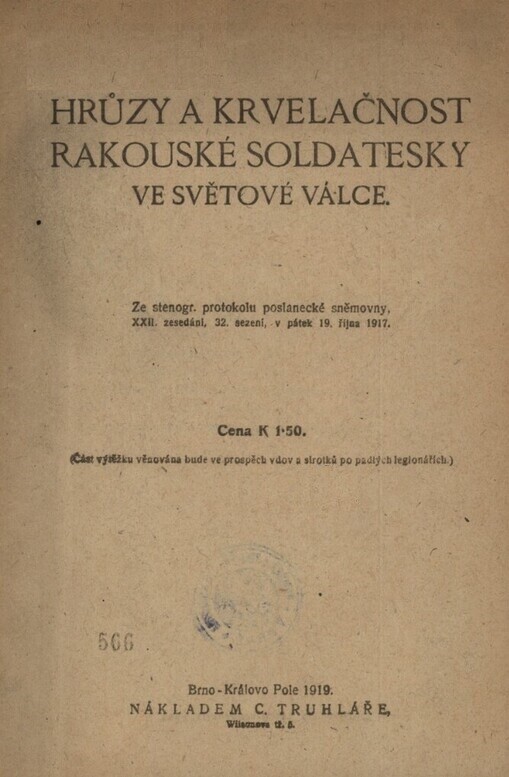 Hrůzy a krvelačnost rakouské soldatesky ve světové válce :ze stenogr. protokolu poslanecké sněmovny, XXII. zasedání, 32. sezení, v pátek 19. října 1917