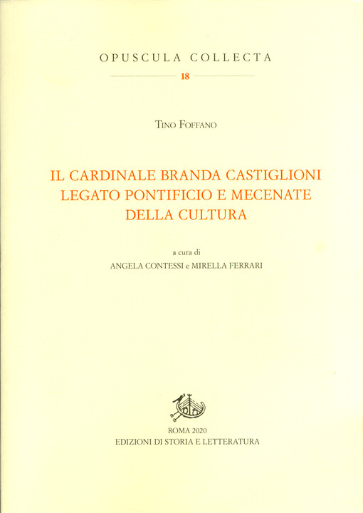Il cardinale Branda Castiglioni legato pontificio e mecenate della cultura