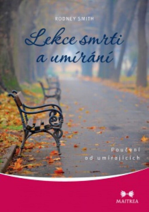 Lekce smrti a umírání :poučení od umírajících