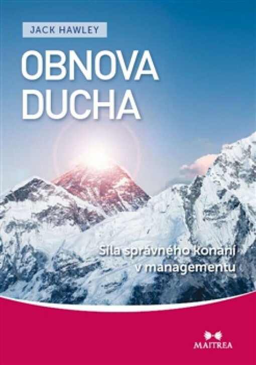 Obnova ducha :síla správného konání v managementu