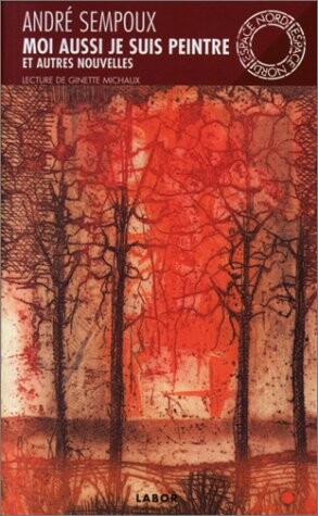 Moi aussi je suis peintre et autres nouvelles :