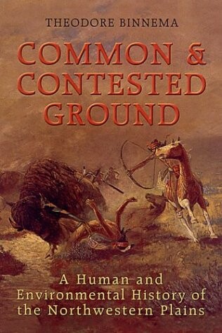 Common and Contested Ground: A Human and Environmental History of the Northwestern Plains
