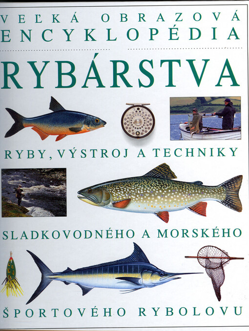 Veľká obrazová encyklopédia rybárstva.