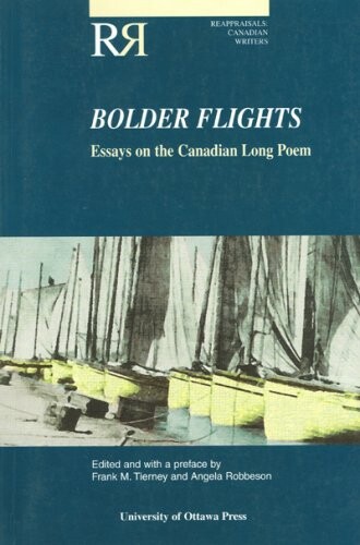 Bolder flights :essays on the Canadian long poem