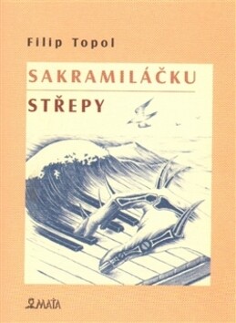 Sakramiláčku, Střepy