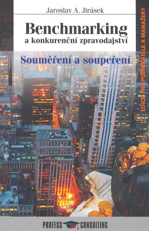 Benchmarking a konkurenční zpravodajství : souměření pro soupeření