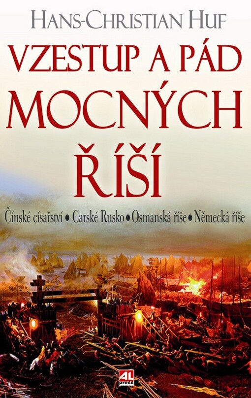 Vzestup a pád mocných říší: Čínské císařství, Carské Rusko, Osmanská říše, Německá říše