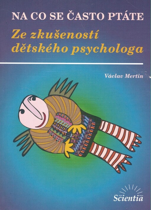 Na co se často ptáte : ze zkušeností dětského psychologa.