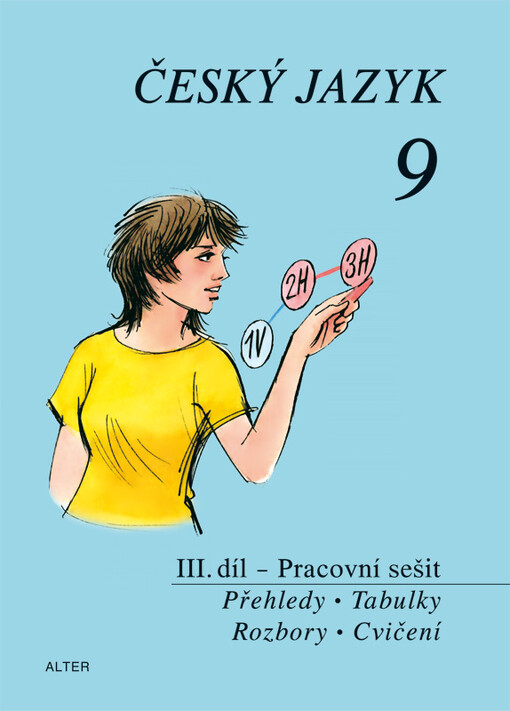 Český jazyk pro 9. ročník ZŠ a příslušný ročník víceletých gymnázií. III. díl, Pracovní sešit - přehledy, tabulky, rozbory, cvičení