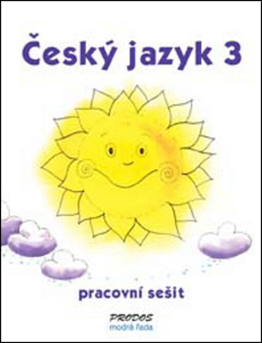 Český jazyk 3 : pracovní sešit pro třetí ročník základní školy