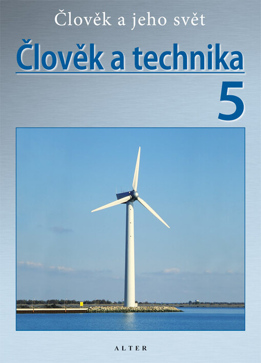 Člověk a technika 5 : člověk a jeho svět