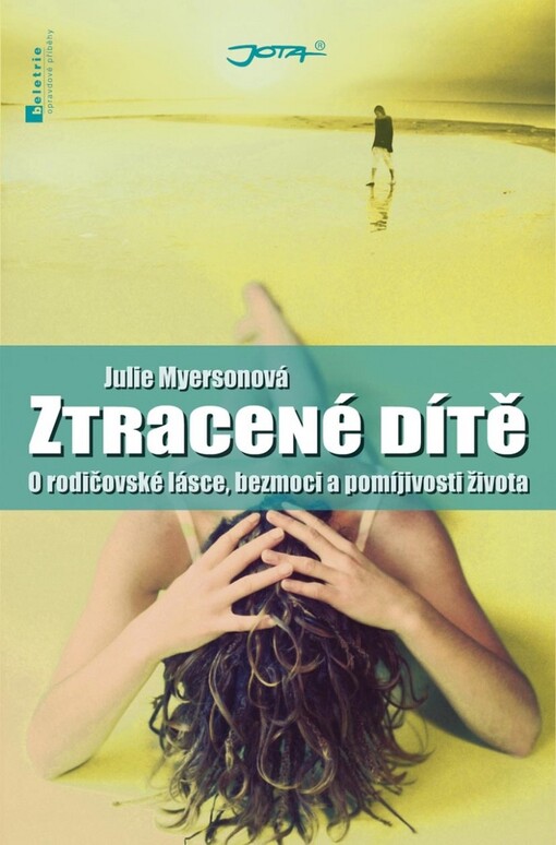 Ztracené dítě: o rodičovské lásce, bezmoci a pomíjivosti života
