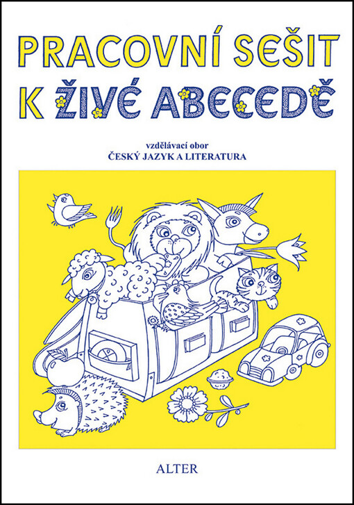 Pracovní sešit k Živé abecedě : vzdělávací obor Český jazyk a literatura