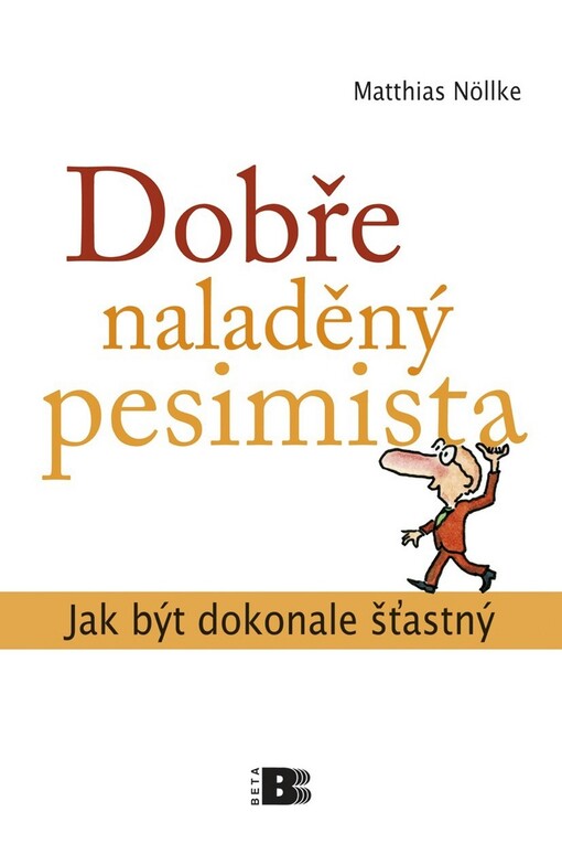 Dobře naladěný pesimista: jak být dokonale šťastný