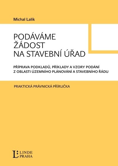 Podáváme žádost na stavební úřad :příprava podkladů, příklady a vzory podání z oblasti územního plánování a stavebního řádu
