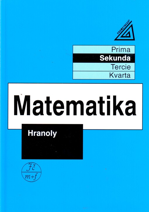 Matematika pro nižší ročníky víceletých gymnázií - Hranoly - J. Herman a kol.
