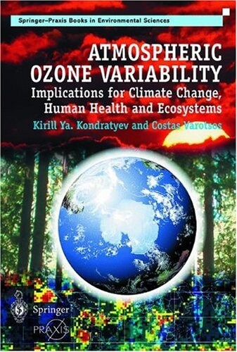 Atmospheric Ozone Variability: Implications for Climate Change, Human Health and Ecosystems (Springer Praxis Books / Environmental Sciences)