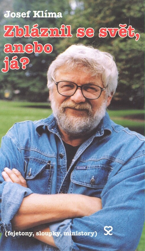 Zbláznil se svět, anebo já? : (fejetony, sloupky, ministory)