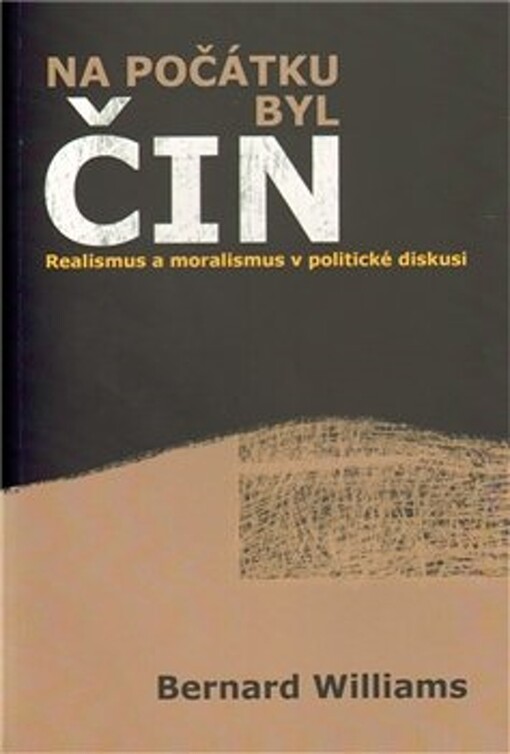 Na počátku byl čin : realismus a moralismus v politické diskusi