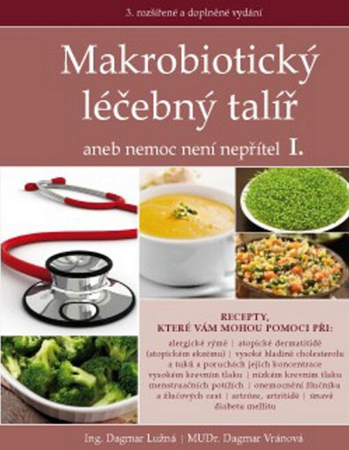 Makrobiotický léčebný talíř, aneb, Nemoc není nepřítel I.