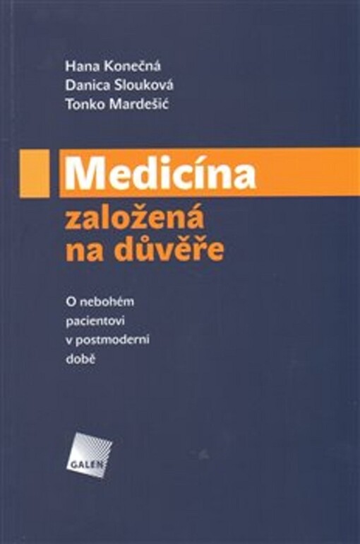 Medicína založená na důvěře : o nebohém pacientovi v postmoderní době