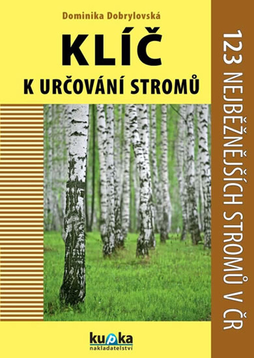 Klíč k určování stromů : 123 nejběžnějších stromů v ČR