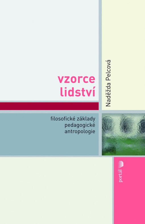 Vzorce lidství: filosofické základy pedagogické antropologie