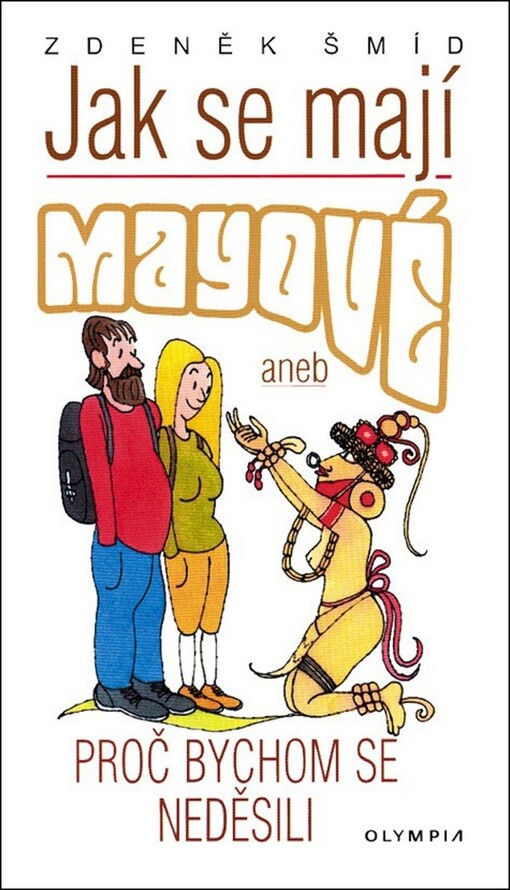 Jak se mají Mayové, aneb, Proč bychom se neděsili