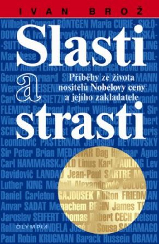 Slasti a strasti : příběhy ze života nositelů Nobelovy ceny a jejího zakladatele