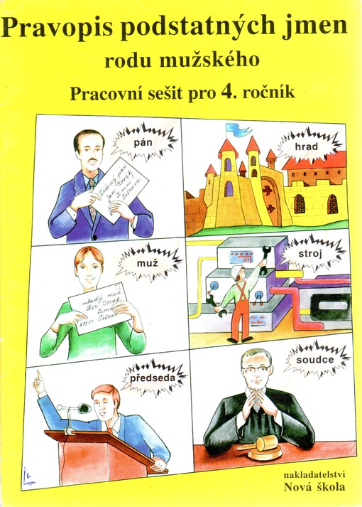 Pravopis podstatných jmen rodu mužského Pracovní sešit pro 4. ročník