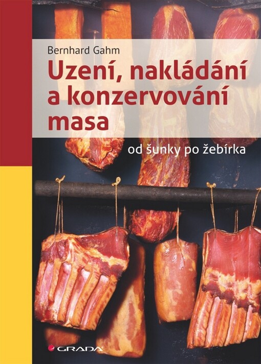Uzení, nakládání a konzervování masa :od šunky po žebírka