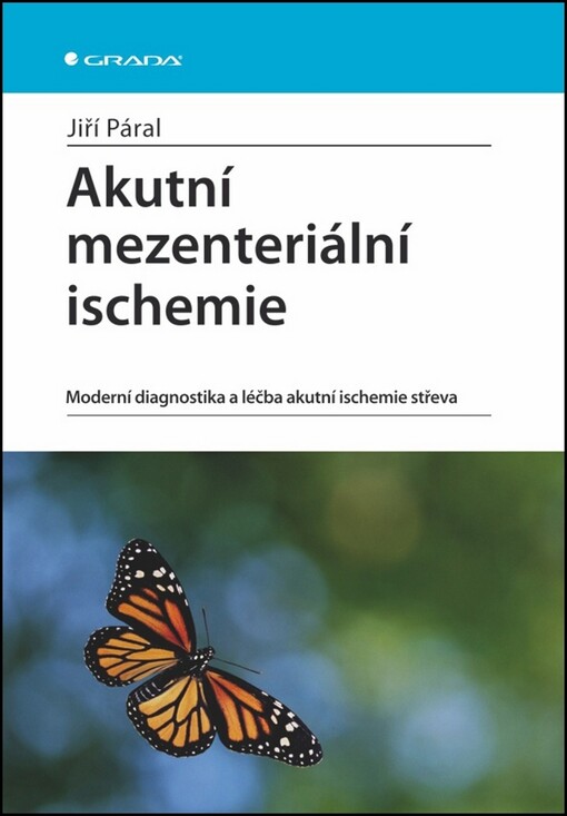 Akutní mezenteriální ischemie :moderní diagnostika a léčba akutní ischemie střeva
