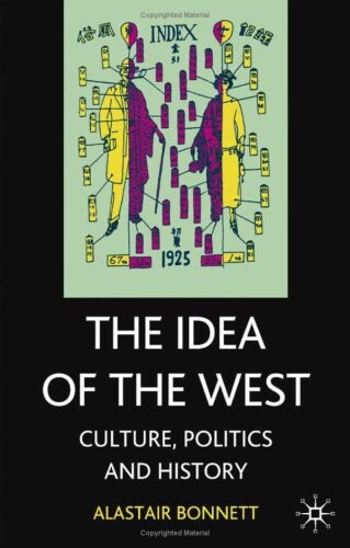 The idea of the West : culture, politics and history