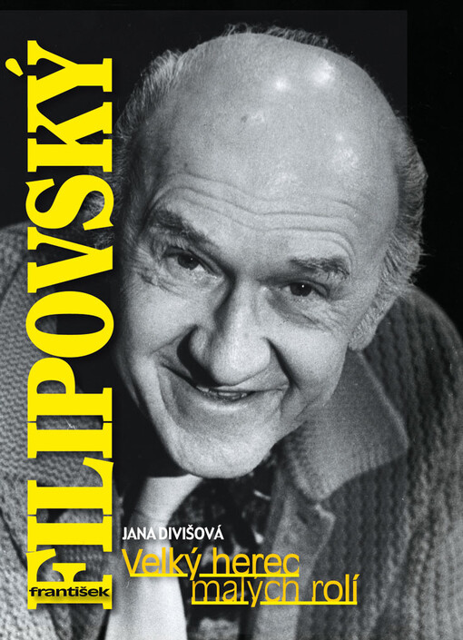 František Filipovský: velký herec malých rolí