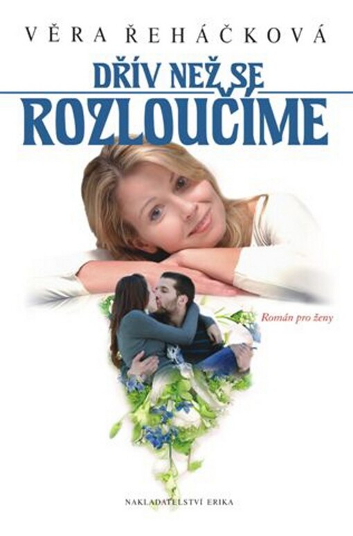 Dřív než se rozloučíme: román pro ženy
