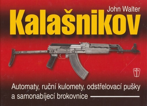 Zbraně Kalašnikov: automaty, ruční kulomety, odstřelovací pušky a samonabíjecí brokovnice