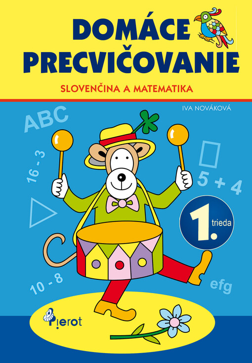 Domáce precvičovanie :slovenčina a matematika - 1. trieda