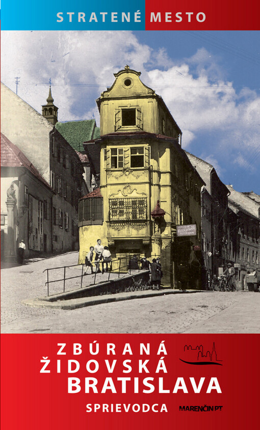 Zbúraná židovská Bratislava :sprievodca