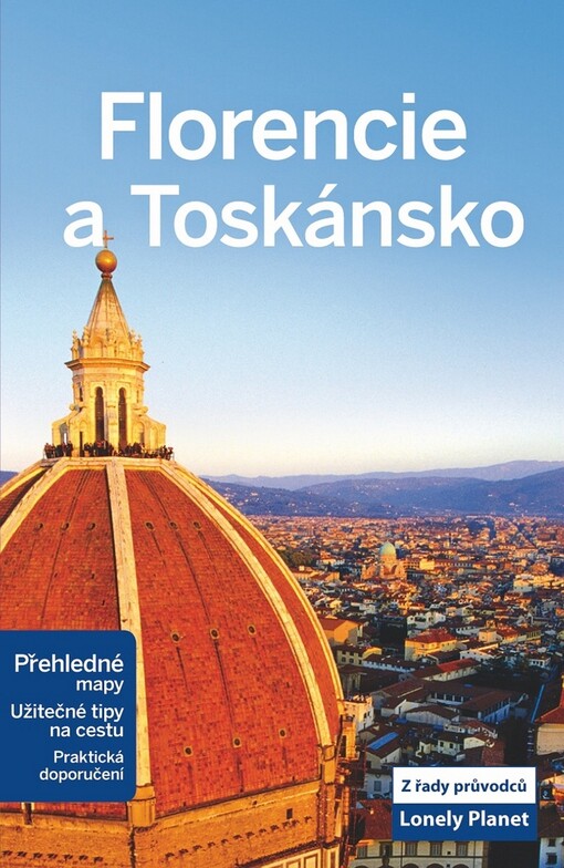 Florencie a Toskánsko :přehledné mapy, užitečné tipy na cestu, praktická doporučení, 2. české vyd.