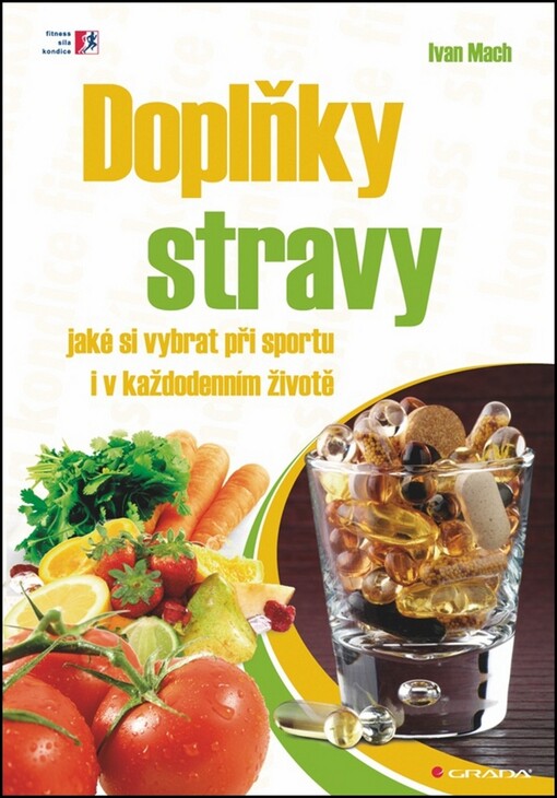 Doplňky stravy : jaké si vybrat při sportu i v každodenním životě