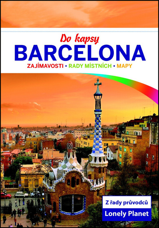 Barcelona :do kapsy : zajímavosti, tipy na výlet, vše po ruce