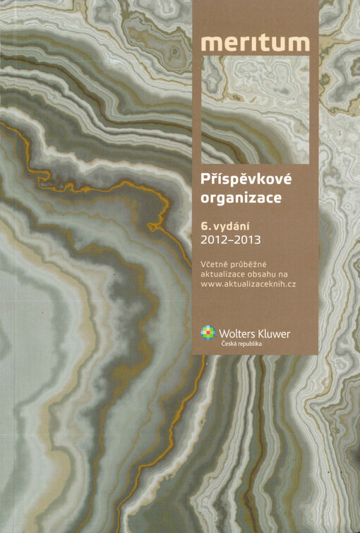 Příspěvkové organizace, 2012-2013 : výklad je zpracován k právnímu stavu ke dni 1.6.2012