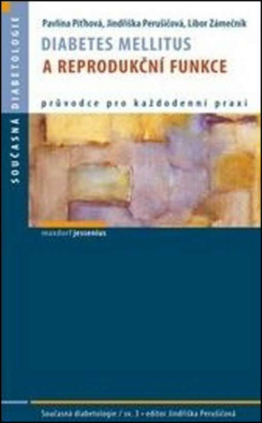 Diabetes mellitus a reprodukční funkce :[průvodce pro každodenní praxi]