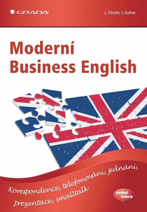 Moderní business English :[korespondence, telefonování, jednání, prezentace, smalltalk]