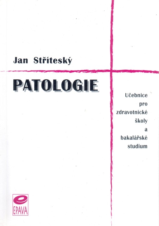 Patologie: [učebnice pro zdravotnické školy a bakalářské studium]
