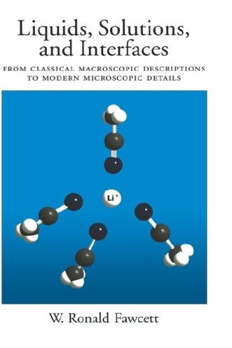 Liquids, solutions, and interfaces :from classical macroscopic descriptions to modern microscopic details